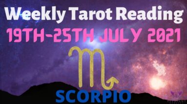 SCORPIO Weekly Tarot 19th July 2021 |“What a DIFFERENCE a WEEK makes!!!”| #Scorpio #July#Tarot