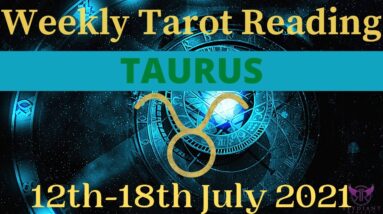 TAURUS Weekly Tarot 12th JULY 2021 |“A week of POTENTIAL and FIRE!”| #Taurus​ #July #Tarot