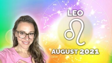 LEO AUGUST 2021. One of the BEST Periods this Year! Enjoy the Calm before the Storm!