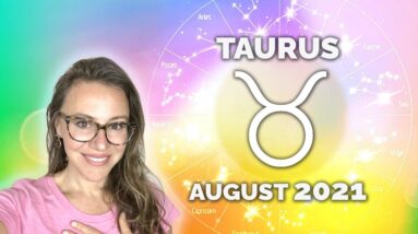TAURUS AUGUST 2021. One of the BEST Periods this Year! Enjoy the Calm before the Storm!