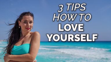 3 tips how to love yourself