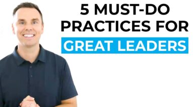 5 Must-Do Practices For Great Leaders