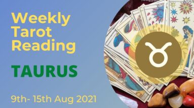 TAURUS Weekly Tarot 9th August 2021 | ♉️ “Some CONTRACTS to be SIGNED?”| Taurus​ #August#Tarot