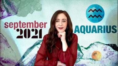 AQUARIUS SEPTEMBER 2021 HOROSCOPE