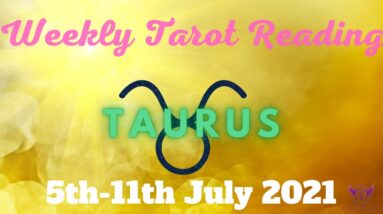 TAURUS Weekly Tarot 5th JULY 2021 |“Somethings HAPPENING NOW!”| #Taurus​ #July #Tarot