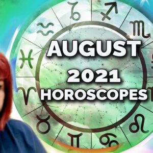 August 2021 Horoscopes for the 12 Signs with Krasi