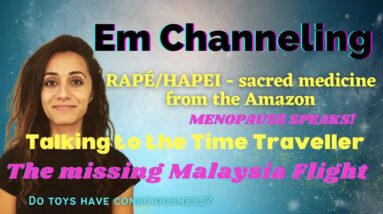 Hapei/Rapé, The Malaysia Flight mystery, Talking to time traveller, and more!