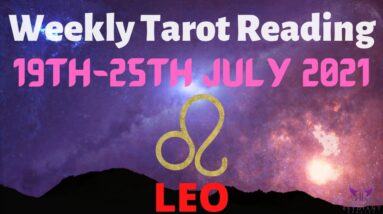 LEO Weekly Tarot 19 JULY 2021 |“HAPPY BIRTHDAY LEO!”|  #Leo​ #July#Tarot