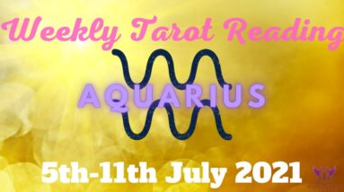 AQUARIUS Weekly Tarot 5th July 2021 |“Be READY for a CHANGE of TIDE!”| #Aquarius​ #June #Tarot