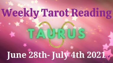 TAURUS  Weekly Tarot 28th June 2021 |“A NOURISHING start to the month!”| #Taurus​ #July #Tarot