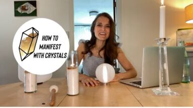 How to Manifest with Crystals