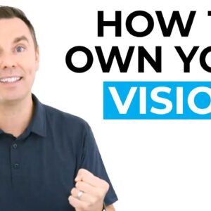 How to Own Your Vision