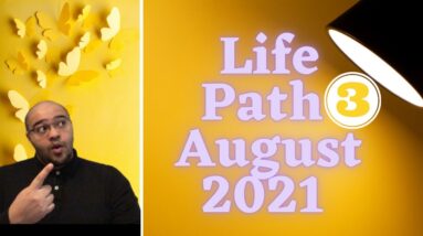 Life Path 3 August 2021! #ReydiantNumerology #LifePath3