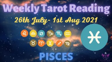 ♓️ PISCES Weekly Tarot 26th JULY 2021  |“Are YOUR PLANS SOLID?”| #Pisces​#July #Tarot
