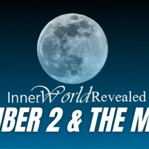 NUMBER 2 AND THE MOON | Numerology Number 2 | InnerWorldRevealed | Aditi Ghosh