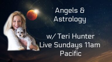 ONCE IN A BLUE MOON IN AQUARIUS - Angels & Astrology w/ Teri Hunter
