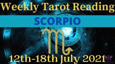 SCORPIO Weekly Tarot 12th July 2021 |“It’s ALL about LOVE!”| #Scorpio #July#Tarot