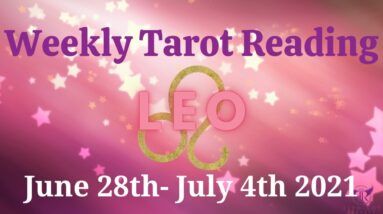 LEO Weekly Tarot 28th June 2021 |“ALIGNMENT of PURPOSE & PASSION!”| #Leo​ #July#Tarot
