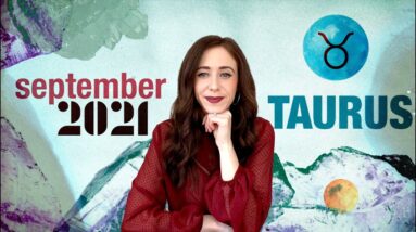 TAURUS SEPTEMBER 2021 HOROSCOPE