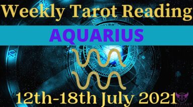 AQUARIUS Weekly Tarot 12th July 2021 |“A much BRIGHTER, LIGHTER week!”| #Aquarius​ #June #Tarot