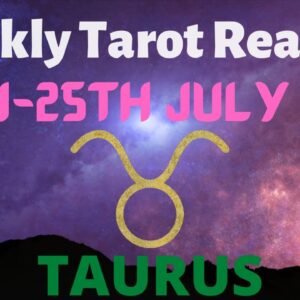 TAURUS Weekly Tarot 19th July 2021 |“Time to GET STUCK IN!”| Taurus​ #July #Tarot
