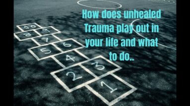 The trauma of what didn't happen in your life can be as unsettling as the traumatic event
