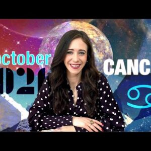 CANCER OCTOBER 2021 HOROSCOPE