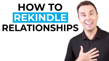 How to Rekindle Relationships