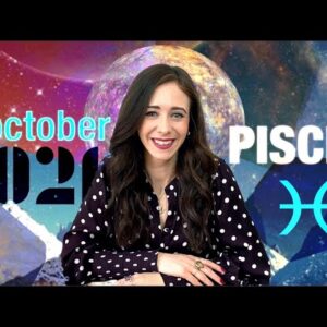 PISCES OCTOBER 2021 HOROSCOPE