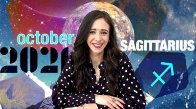 SAGITTARIUS OCTOBER 2021 HOROSCOPE