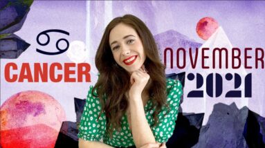 CANCER NOVEMBER 2021 HOROSCOPE WITH CAILIN