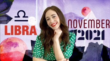 LIBRA NOVEMBER 2021 HOROSCOPE WITH CAILIN