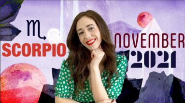 SCORPIO NOVEMBER 2021 HOROSCOPE WITH CAILIN