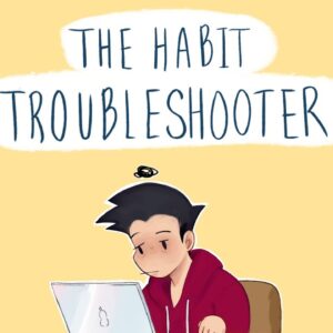 How To Fix Any Habit - (The Habit Troubleshooter)