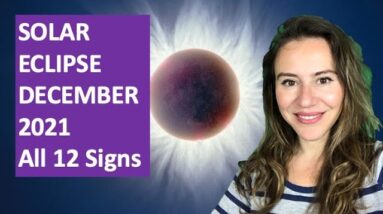 SOLAR ECLIPSE in Sagittarius, December 2022. All 12 Signs
