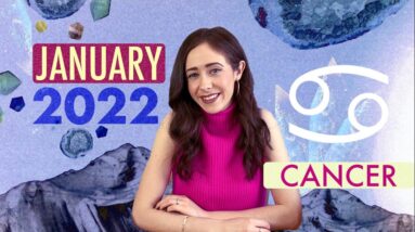 CANCER JANUARY 2022 HOROSCOPE with CAILIN