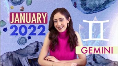 GEMINI JANUARY 2022 HOROSCOPE with CAILIN