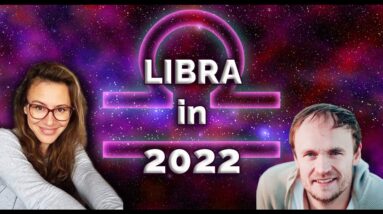 PROPHETIC Vision of the FUTURE of HUMANITY + LIBRA 2022 Horoscope. More WORK & LOVE with PURPOSE
