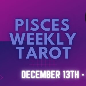 ♓️ PISCES weekly Tarot reading | 13th - 19th December 2021 | #Pisces #WeeklyTarot