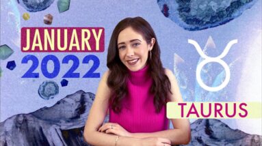 TAURUS JANUARY 2022 HOROSCOPE with CAILIN