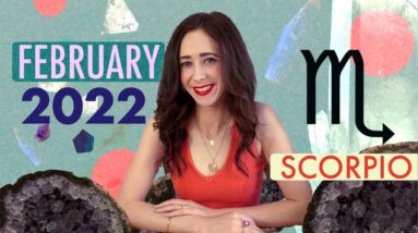 2022 FEBRUARY SCORPIO HOROSCOPE with CAILIN