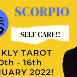 ♏️ SCORPIO weekly tarot 10th - 16th January 2022 | “Be KINDER TO YOU!” | #ScorpioTarot