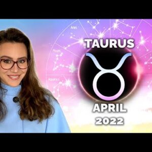 TAURUS April 2022. ECLIPSE in Taurus Brings New Beginnings and FATED Events!