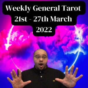Weekly General Tarot 21st - 27th March 2022 |“It’s a WHOLE SERMON?!”|#reydiantgeneral