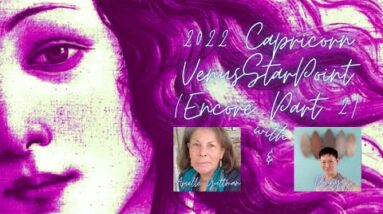 (Part 2) 2022 #Capricorn (& #Libra) #VenusStarPoints with Arielle Guttman #venusstar #venusstarcycle