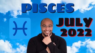 ♓️ PISCES JULY 2022  |“A CHANGE GONE COME!”| #ReydiantPisces