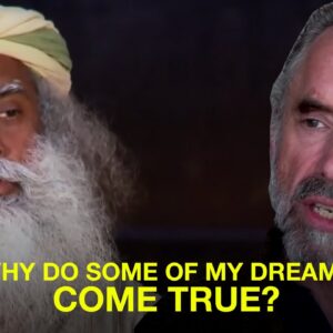 Sadhguru & Jordan Peterson on Dreams that Come True