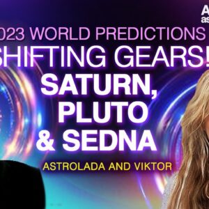Year 2023- as Intense as 2020! World Predictions! Saturn In Pisces, Pluto in Aqua, Sedna in Gemini