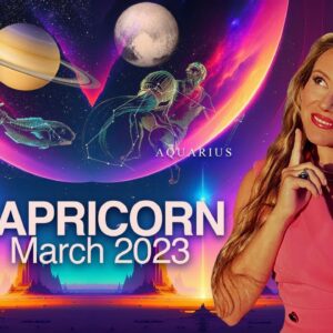 CAPRICORN March 2023. No MORE CRISES! Bye bye, Pluto! Saturn in Pisces, Pluto in Aquarius!