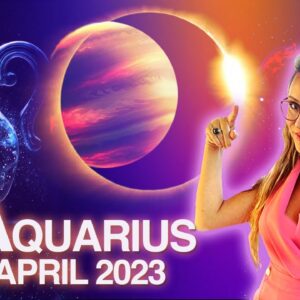 AQUARIUS Horoscope April 2023. Powerful Solar Eclipse Makes Your Life Interesting!